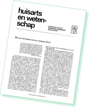 Belangrijke nieuwe ontwikkelingen in het huisartsenvak, zoals de
komst van de computer, werden vroegtijdig gesignaleerd.